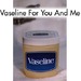 vaseline.jpg